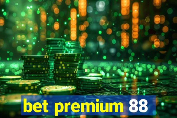 bet premium 88
